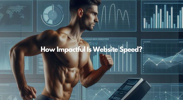 How Impactful Is Website Speed?