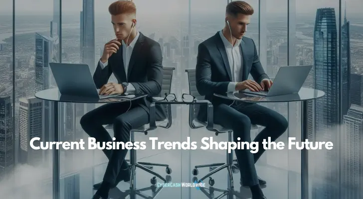 Current Business Trends Shaping the Future