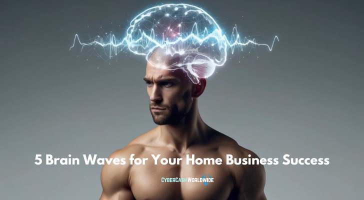 5 Brain Waves for Your Home Business Success