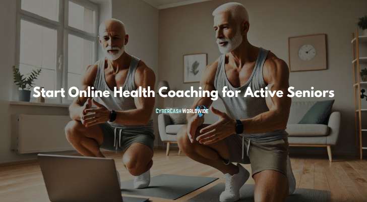 Start Online Health Coaching for Active Seniors