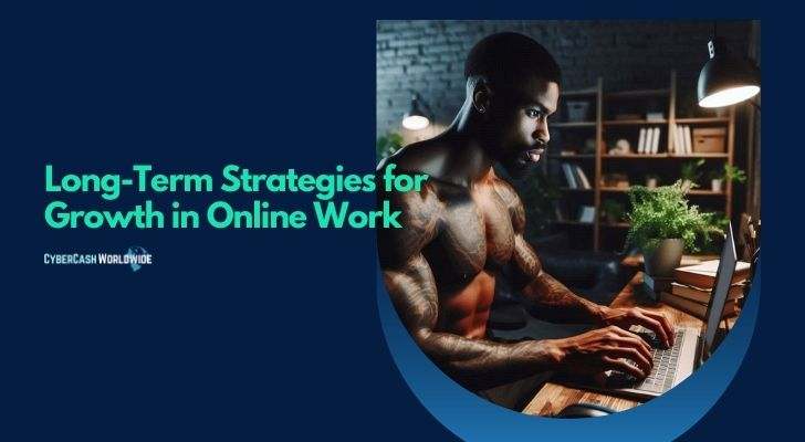 Long-Term Strategies for Growth in Online Work