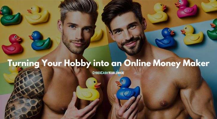 Turning Your Hobby into an Online Money Maker