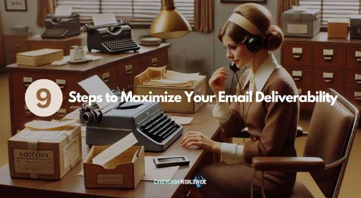 9 Steps to Maximize Your Email Deliverability