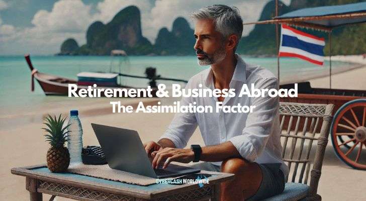 Retirement & Business Abroad: The Assimilation Factor