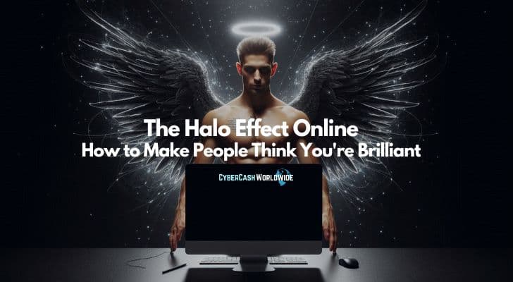 The Halo Effect Online: How to Make People Think You're Brilliant