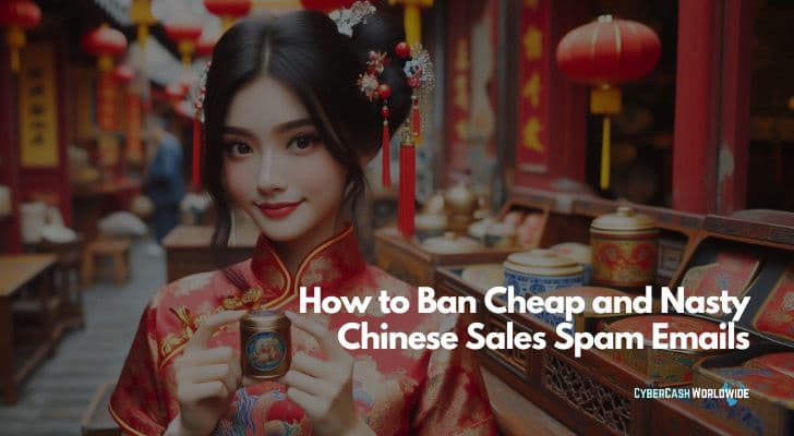 How to Ban Cheap and Nasty Chinese Sales Spam Emails