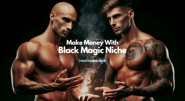 Make Money With Black Magic Niche