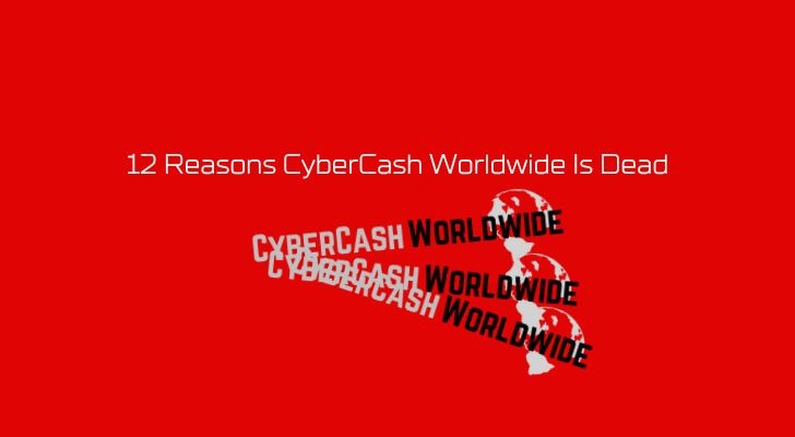 12 Reasons CyberCash Worldwide Is Dead 12 Reasons CyberCash Worldwide Is Dead