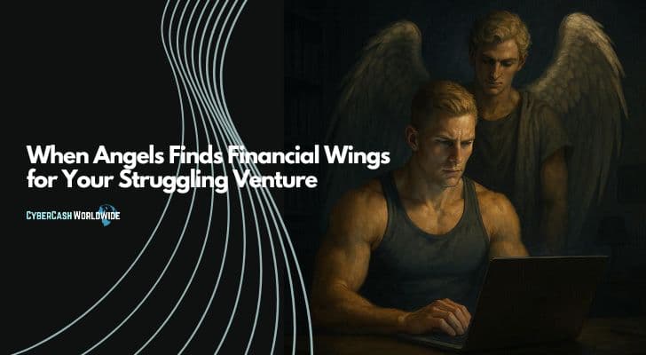 When Angels Finds Financial Wings for Your Struggling Venture