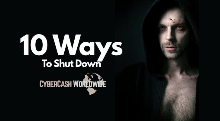 10 Ways To Shut Down CyberCash Worldwide 10 Ways To Shut Down CyberCash Worldwide