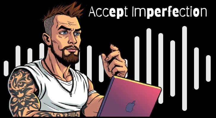 Accept Imperfection