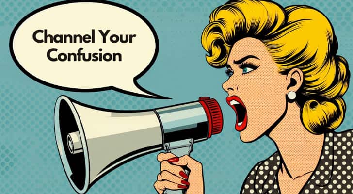 Channel Your Confusion Channel Your Confusion
