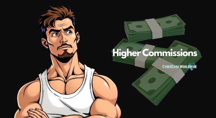 Higher Commissions