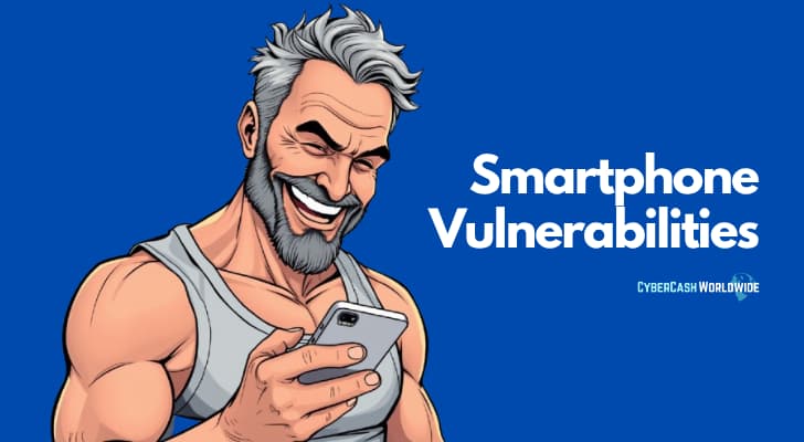 Smartphone Vulnerabilities Smartphone Vulnerabilities